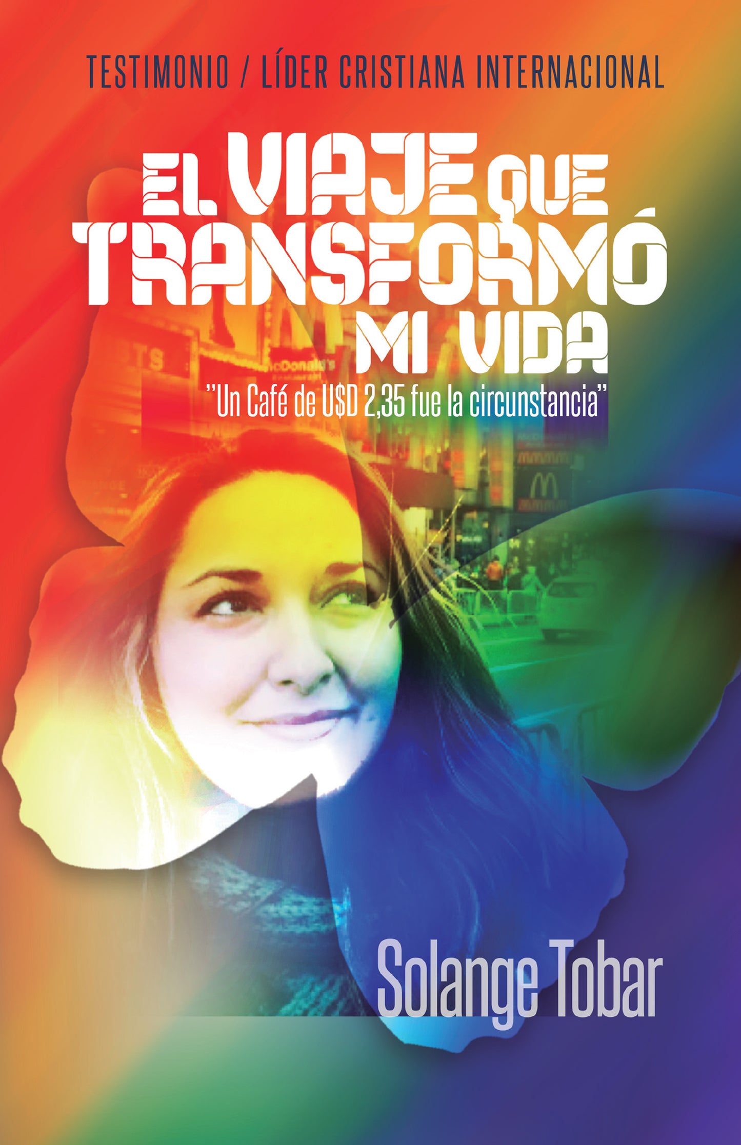 El Viaje Que Transformo Mi Vida